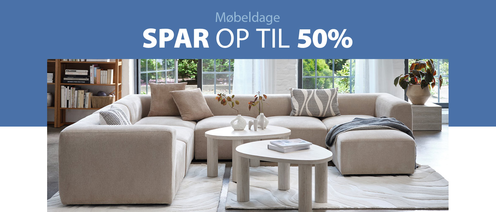 Møbeldage - Spar op til 50% Møbeldage - Spar op til 50%