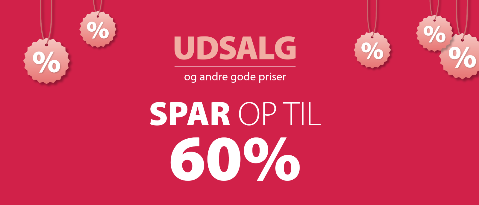 Udsalg og andre gode priser - Spar op til 60%